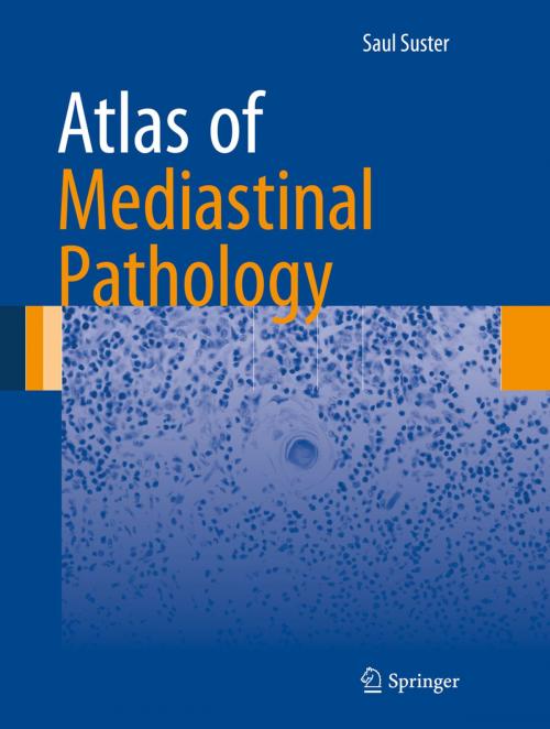 Cover of the book Atlas of Mediastinal Pathology by Saul Suster, Springer New York