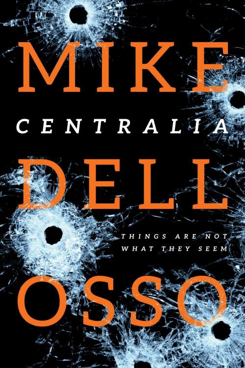 Cover of the book Centralia by Mike Dellosso, Tyndale House Publishers, Inc.
