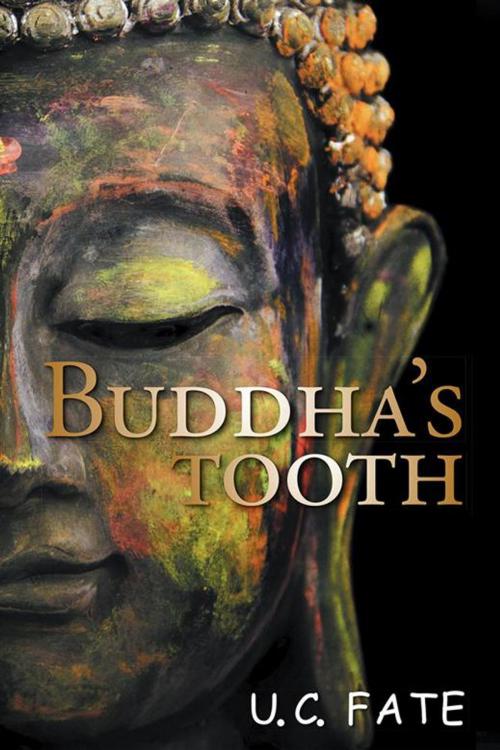 Cover of the book Buddha’S Tooth by U. C. Fate, AuthorHouse