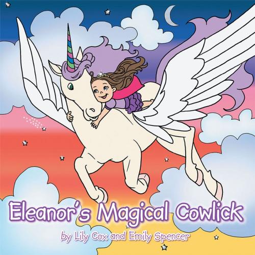 Cover of the book Eleanor’S Magical Cowlick by Emily Spencer, Lily Cox, AuthorHouse