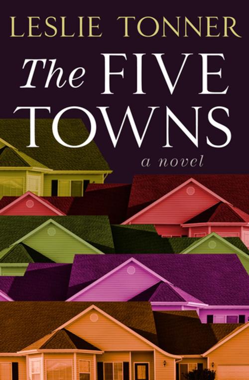 Cover of the book The Five Towns by Leslie Tonner, Open Road Media