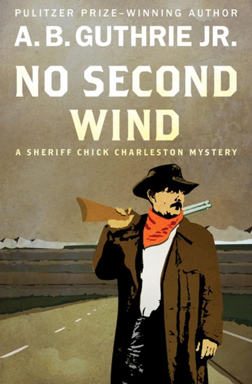 Cover of the book No Second Wind by A. B. Guthrie Jr., Open Road Media
