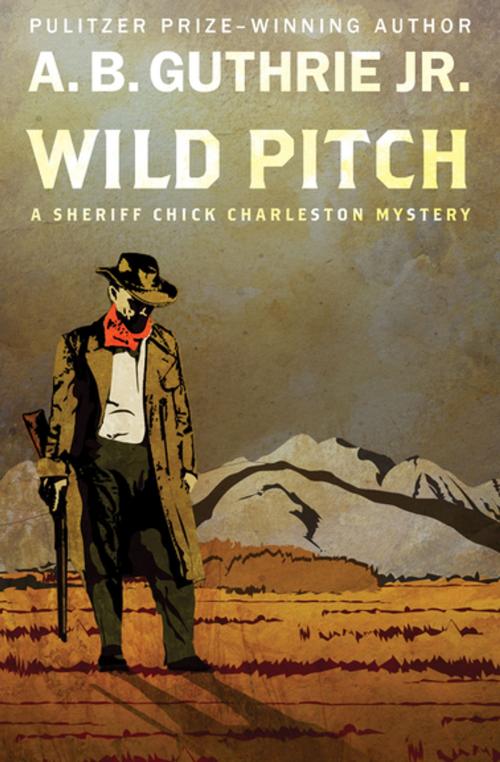Cover of the book Wild Pitch by A. B. Guthrie Jr., Open Road Media