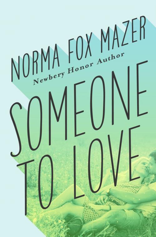 Cover of the book Someone to Love by Norma Fox Mazer, Open Road Media