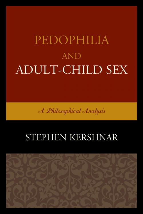 Cover of the book Pedophilia and Adult–Child Sex by Stephen Kershnar, Lexington Books