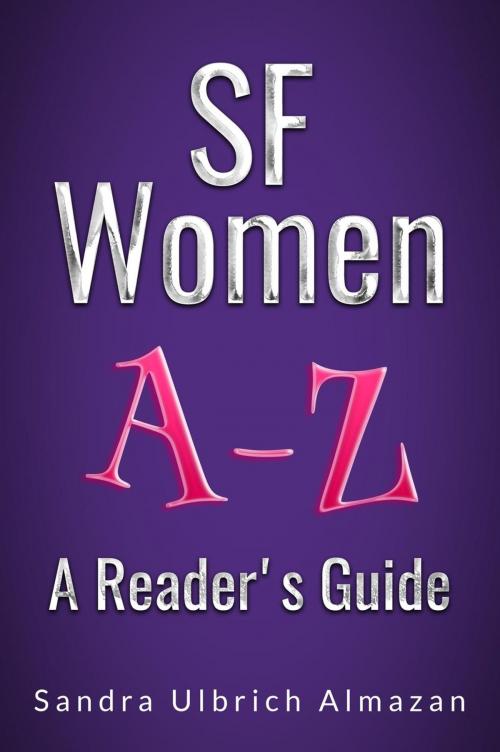 Cover of the book SF Women A-Z: A Reader's Guide by Sandra Ulbrich Almazan, Sandra Ulbrich Almazan