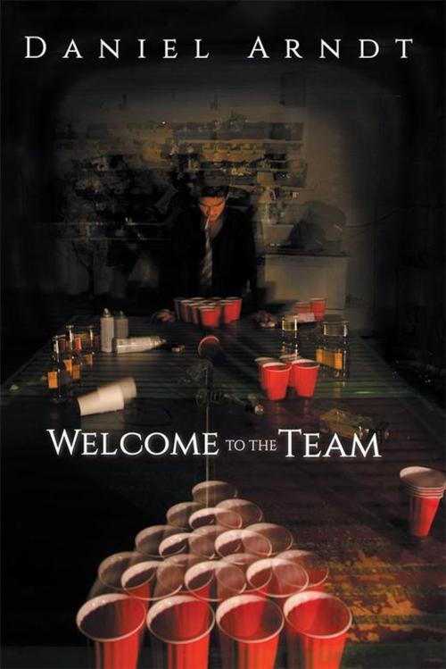 Cover of the book Welcome to the Team by Daniel Arndt, Xlibris US