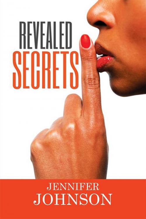 Cover of the book Revealed Secrets by Jennifer Johnson, Xlibris US