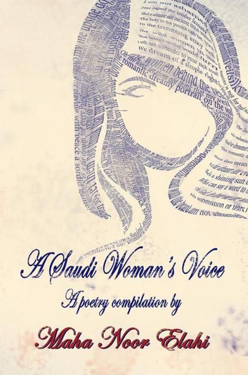 Cover of the book A Saudi Woman’S Voice by Maha Noor Elahi, Xlibris US