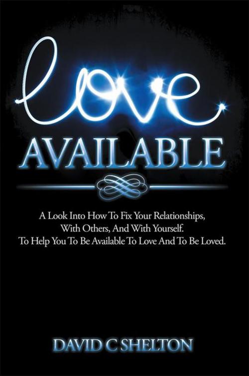 Cover of the book Love Available by David C Shelton, Xlibris US