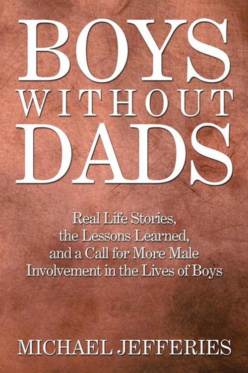Cover of the book Boys W I T H O U T Dads by Michael Jefferies, Xlibris US