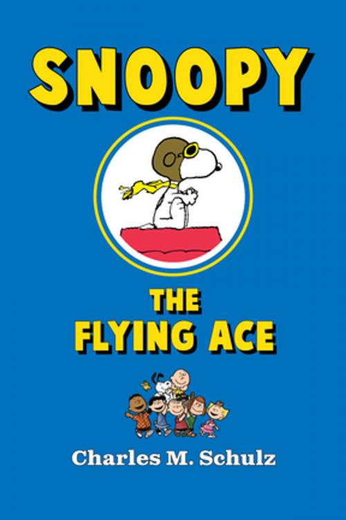 Cover of the book Snoopy the Flying Ace by Charles M. Schulz, Peanuts Worldwide