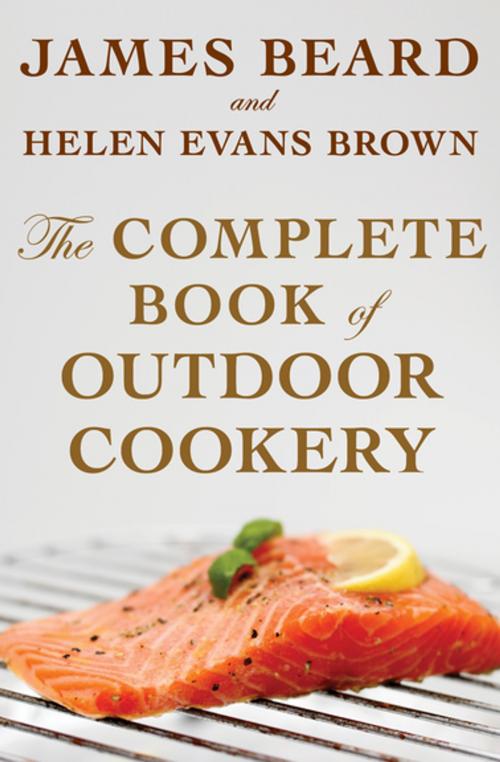 Cover of the book The Complete Book of Outdoor Cookery by James Beard, Helen Evans Brown, Open Road Media