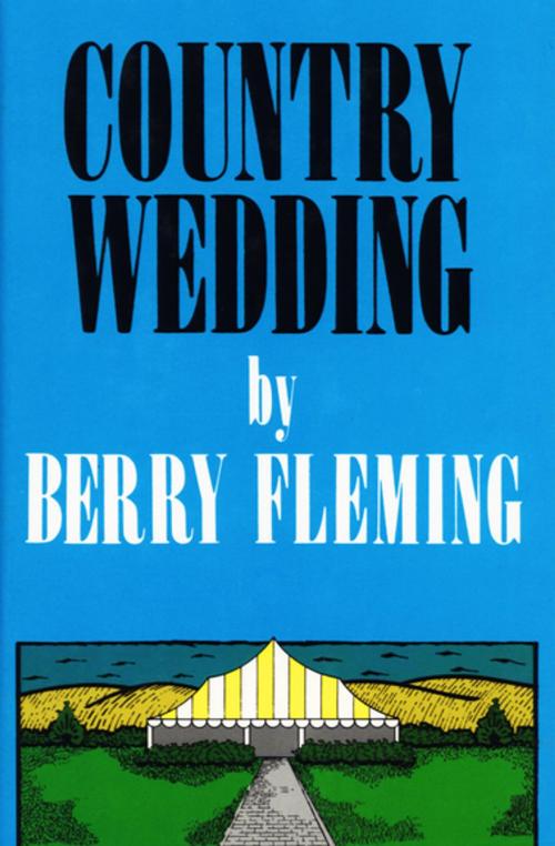 Cover of the book Country Wedding by Berry Fleming, The Permanent Press