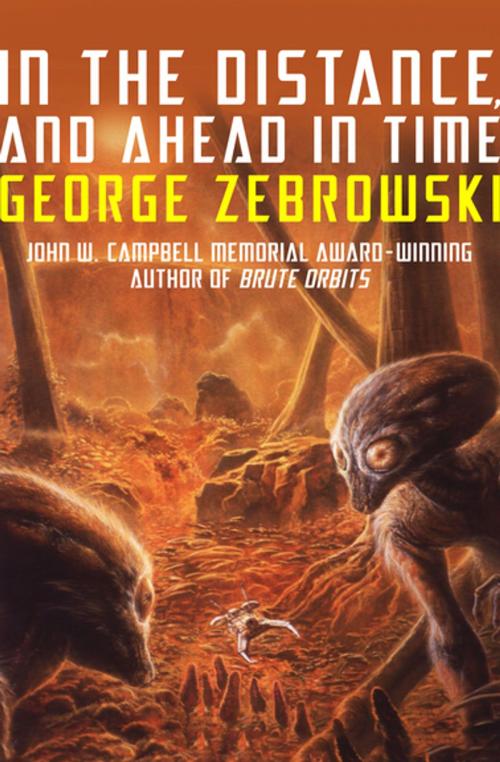 Cover of the book In the Distance, and Ahead in Time by George Zebrowski, Open Road Media