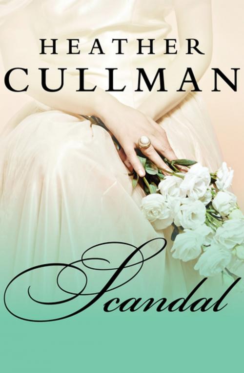 Cover of the book Scandal by Heather Cullman, Open Road Media