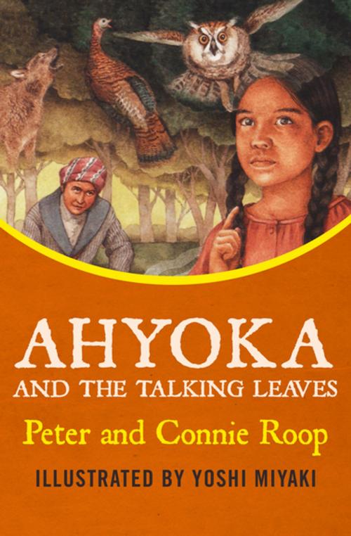 Cover of the book Ahyoka and the Talking Leaves by Peter Roop, Connie Roop, Open Road Media