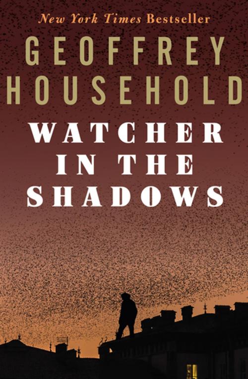 Cover of the book Watcher in the Shadows by Geoffrey Household, Open Road Media