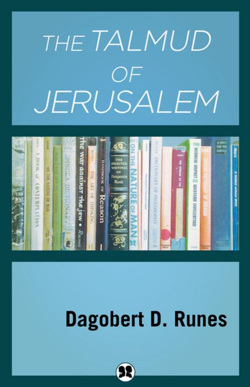 Cover of the book The Talmud of Jerusalem by Dagobert D. Runes, Philosophical Library