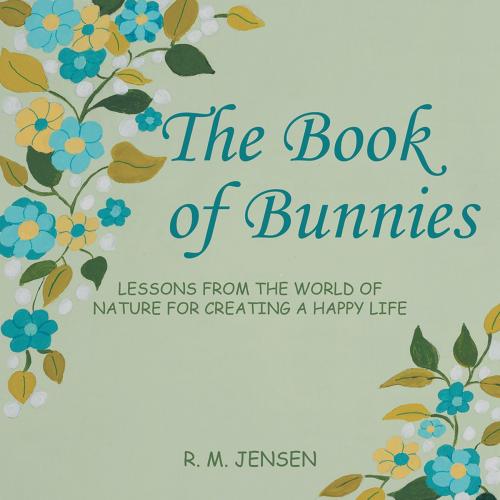 Cover of the book The Book of Bunnies by R. M. Jensen, Balboa Press