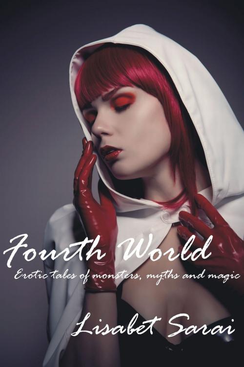 Cover of the book Fourth World: Erotic tales of monsters, myths and magic by Lisabet Sarai, Excessica