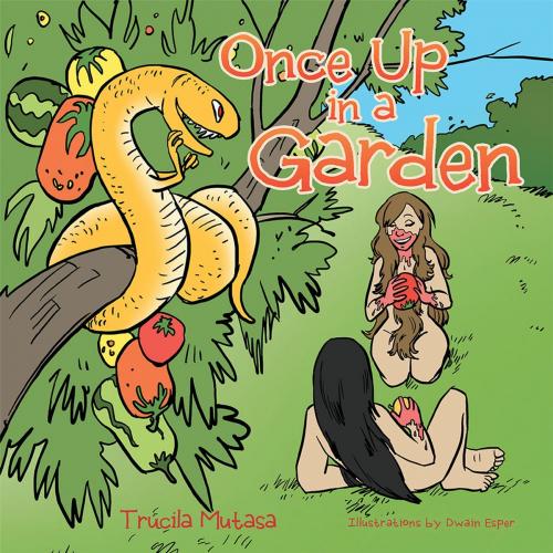 Cover of the book Once up in a Garden by Trucila Mutasa, AuthorHouse UK