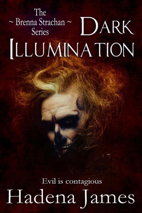 Cover of the book Dark Illumination by Hadena James, Hadena James