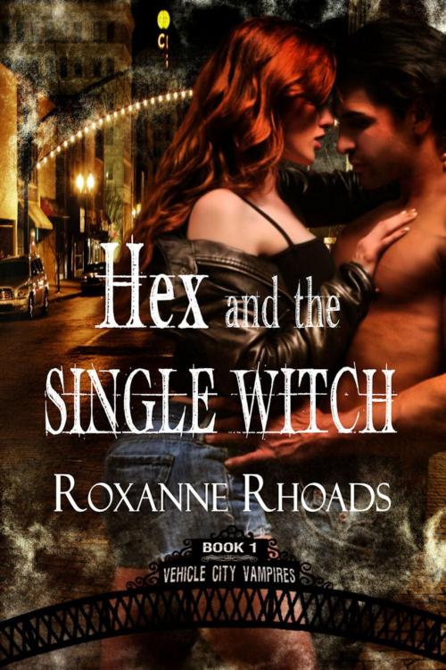 Cover of the book Hex and the Single Witch by Roxanne Rhoads, Bewitching Books