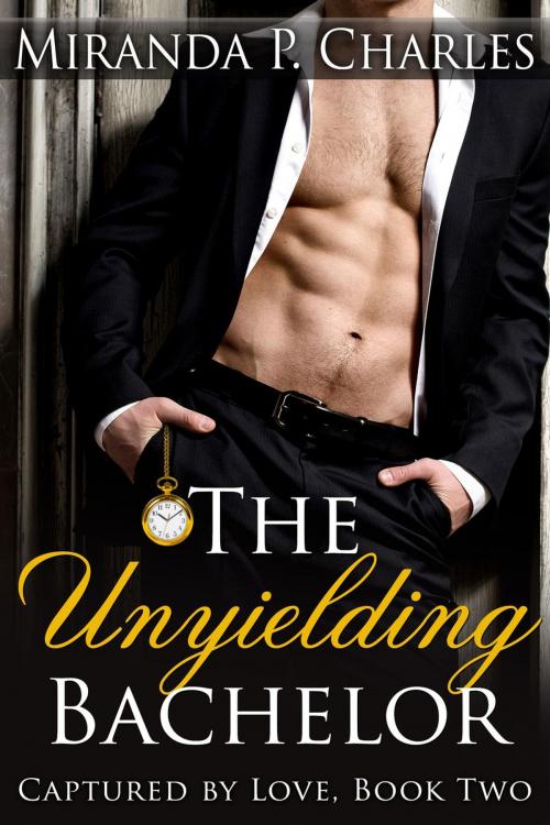 Cover of the book The Unyielding Bachelor by Miranda P. Charles, MPC Romance Publishing