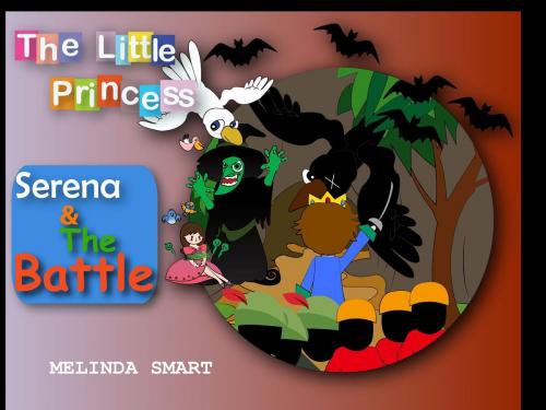 Cover of the book The Little Princess Serena & The Battle by Melinda Smart, Melinda Smart