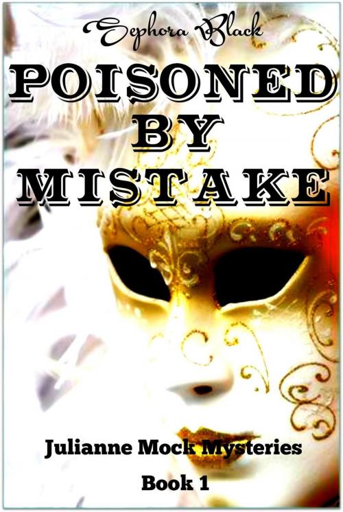 Cover of the book Poisoned by Mistake by Sephora Black, Sephora Black