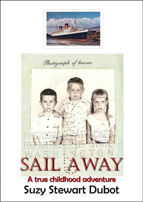 Cover of the book Sail Away by Suzy Stewart Dubot, Suzy Stewart Dubot