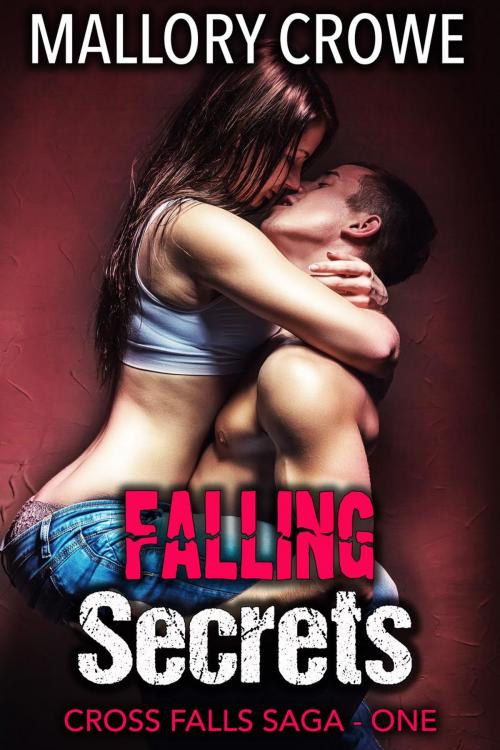 Cover of the book Falling Secrets by Mallory Crowe, Mallory Crowe
