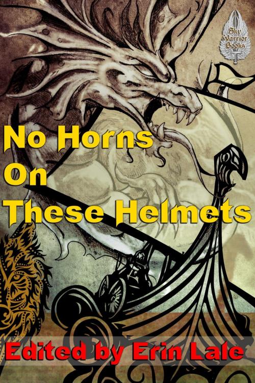 Cover of the book No Horns on these Helmets by L. J. Bonham, Tyree Kimber, Cynthia Ward, Tony Thorne MBE, Hugh B. Long, Gerri Leen, Erin Lale, Sky Warrior Book Publishing, LLC