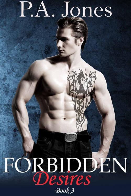 Cover of the book Forbidden Desires 3 by P.A. Jones, PA Jones