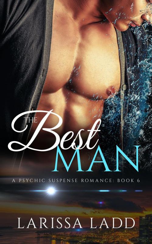 Cover of the book The Best Man by Larissa Ladd, Majestic Owl Publishing