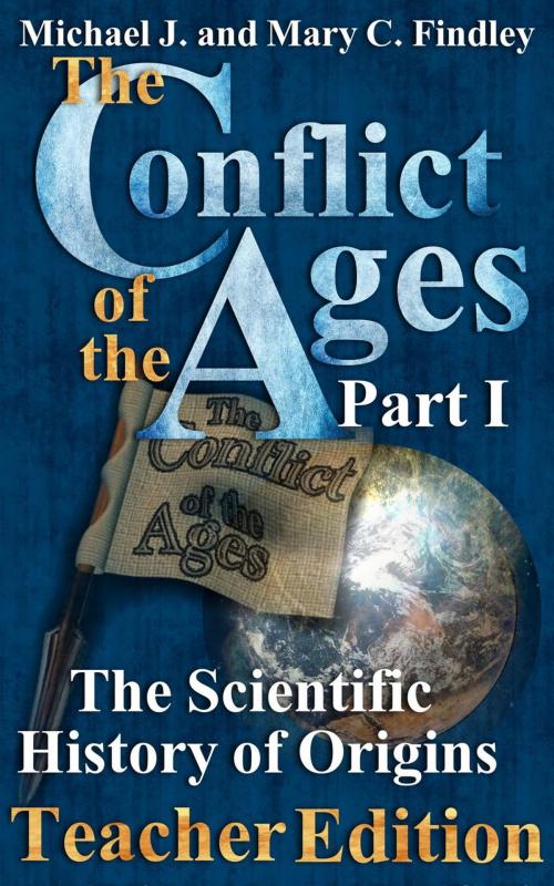 Cover of the book The Conflict of the Ages Teacher Edition I The Scientific History of Origins by Michael J. Findley, Findley Family Video