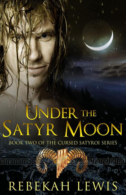 Cover of the book Under the Satyr Moon by Rebekah Lewis, Rebekah Lewis