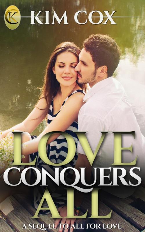 Cover of the book Love Conquers All by Kim Cox, Kim Cox Books