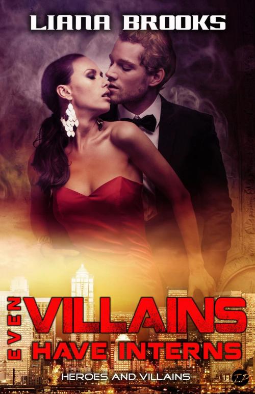 Cover of the book Even Villains Have Interns by Liana Brooks, Inkprint Press
