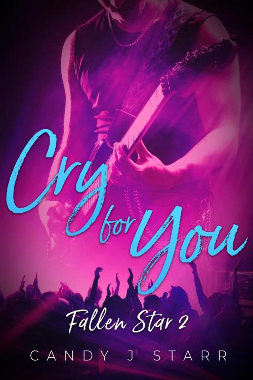 Cover of the book Cry for You by Candy J Starr, Candy J Starr