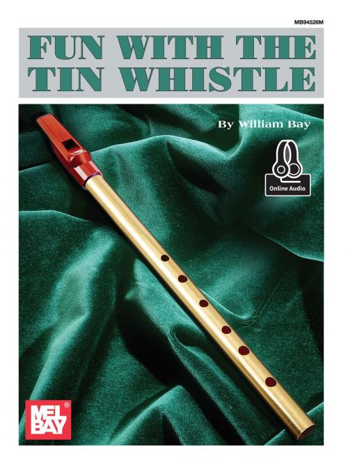 Cover of the book Fun With The Tin Whistle by William Bay, Mel Bay Publications, Inc.
