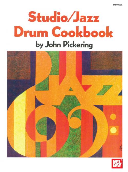 Cover of the book Studio/Jazz Drum Cookbook by John Pickering, Mel Bay Publications, Inc.