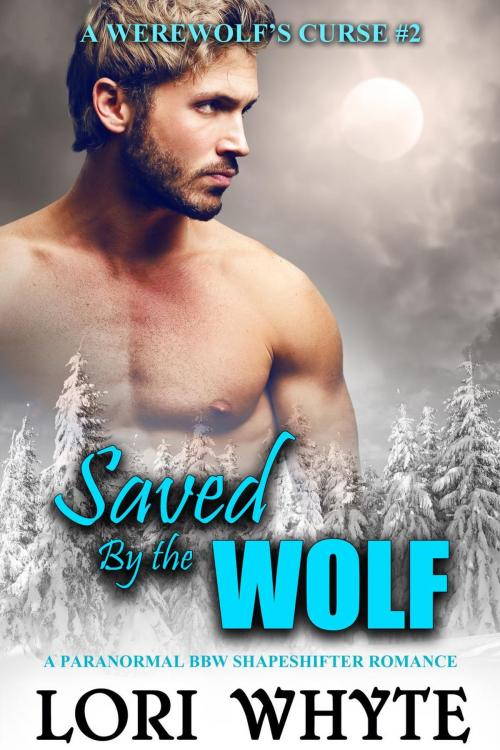 Cover of the book Saved By the Wolf by Lori Whyte, Lori Whyte