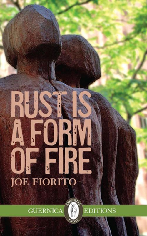 Cover of the book Rust Is a Form of Fire by Joe Fiorito, Guernica Editions