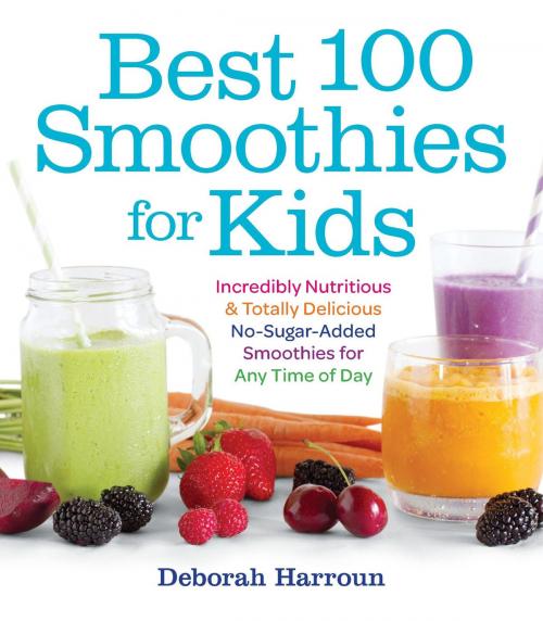 Cover of the book Best 100 Smoothies for Kids by Deborah Harroun, Harvard Common Press