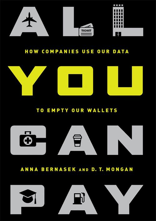 Cover of the book All You Can Pay by Anna Bernasek, D.T. Mongan, PublicAffairs