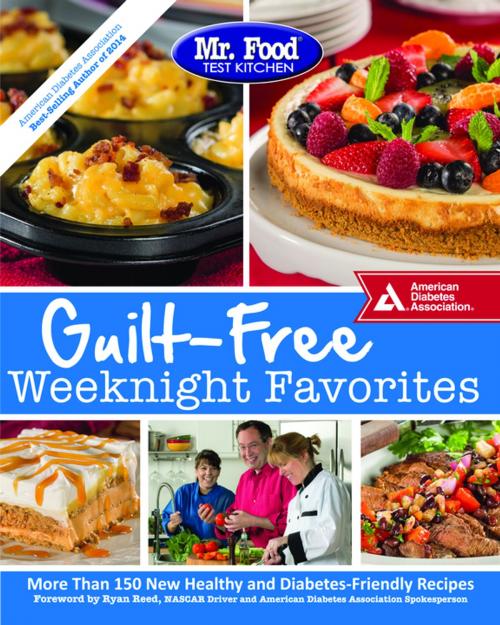 Cover of the book Mr. Food Test Kitchen Guilt-Free Weeknight Favorites by Mr. Food Test Kitchen, American Diabetes Association