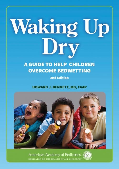 Cover of the book Waking up Dry by Howard J. Bennett, American Academy of Pediatrics