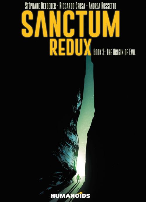 Cover of the book Sanctum Redux #3 : The Origin of Evil by Stephane Betbeder, Riccardo Crosa, Andrea Rossetto, Humanoids Inc